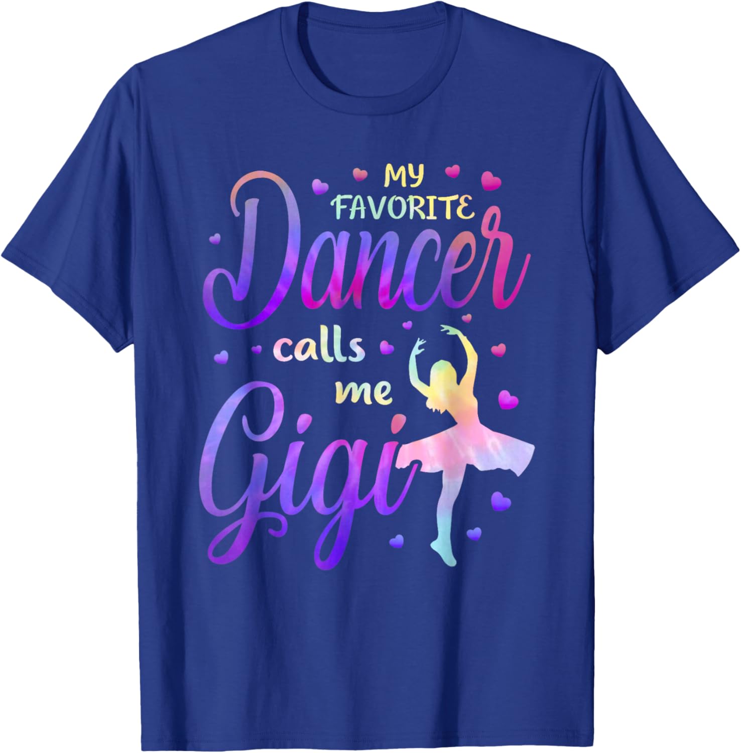 My Favorite Dancer Calls Me Gigi Dance Grandma Grand Tie Dye T-Shirt - T-Shirt | Royal