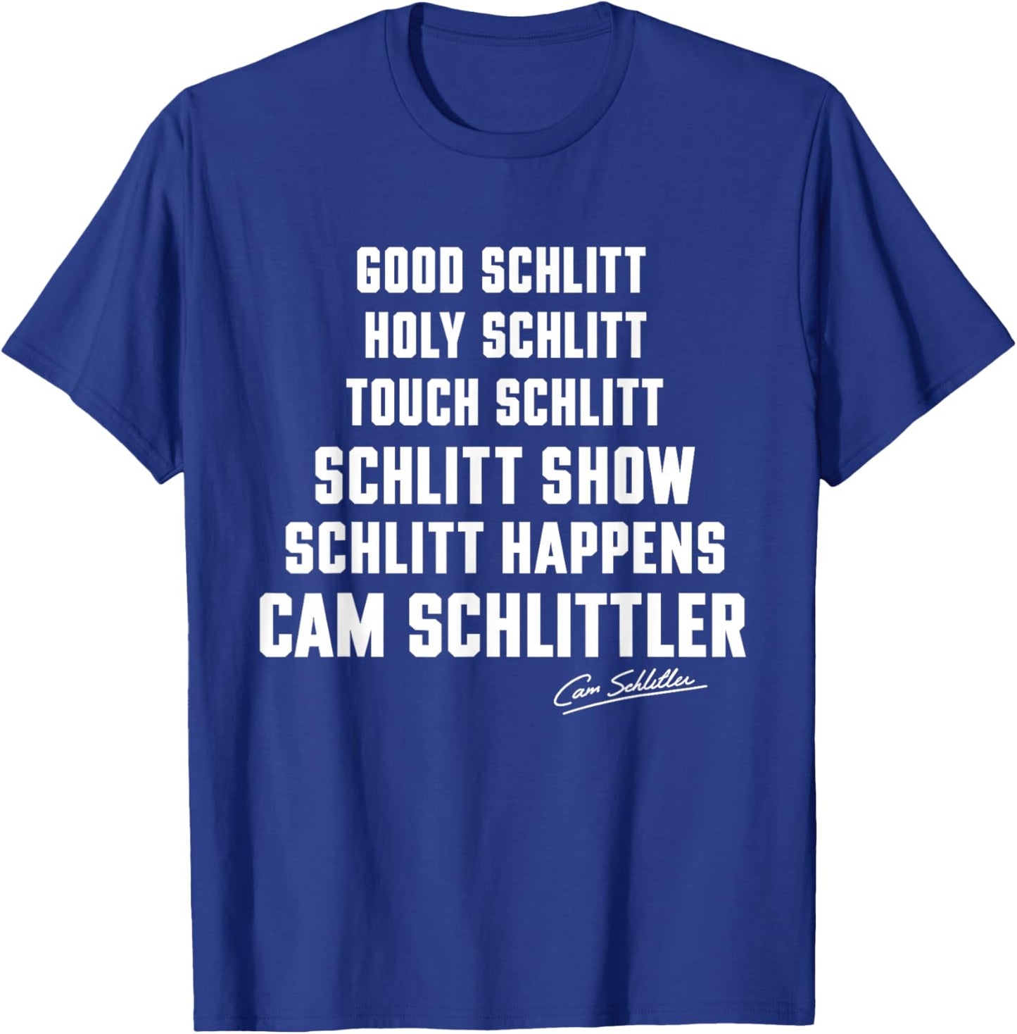 Good Schlitt Holy Schlitt Cam Schlittler Sarcastic Wordplay T-Shirt - T-Shirt | Royal