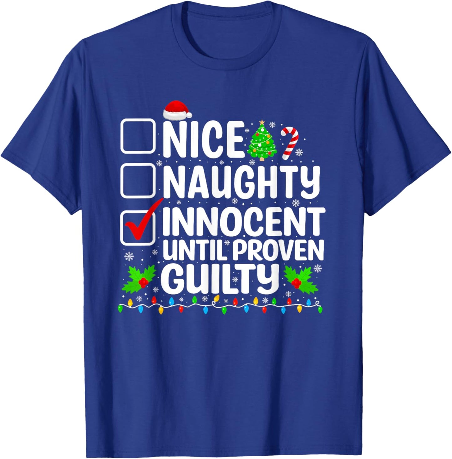 Nice Naughty Innocent Until Proven Guilty Christmas List T-Shirt - T-Shirt | Royal