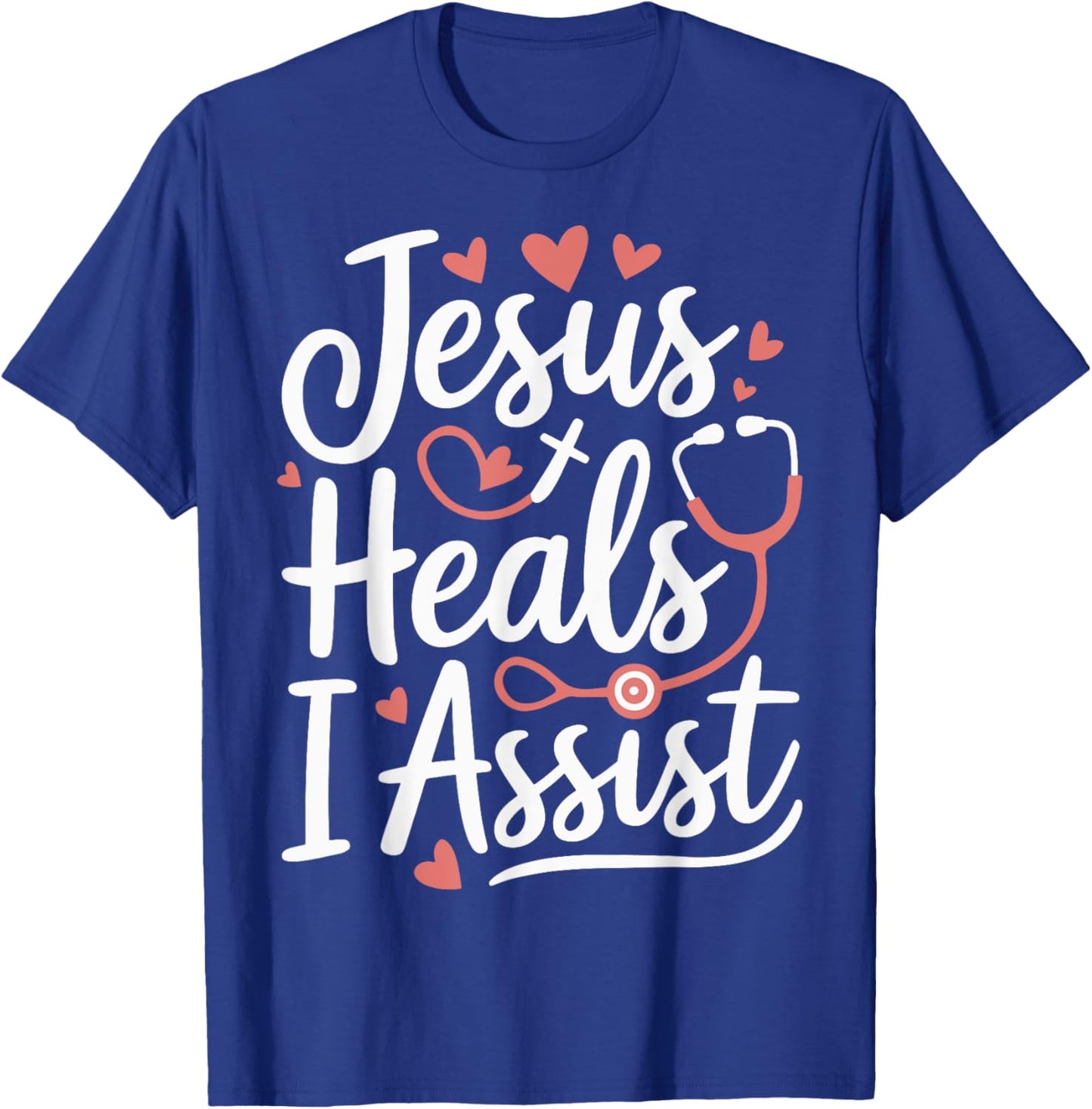 Jesus Heals I Assist Nursing Student Midwife ER Nurse T-Shirt - T-Shirt | Royal