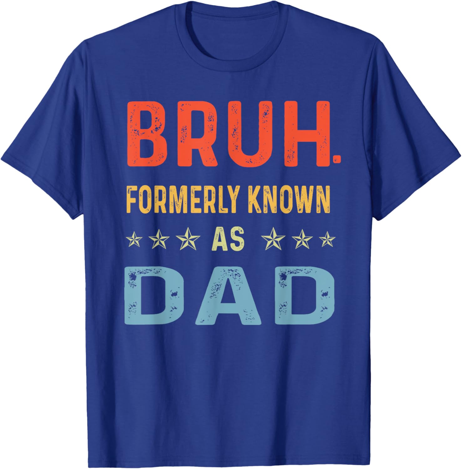 Fathers Day dad funny Bruh Formerly Known As dad papa T-Shirt - T-Shirt | Royal