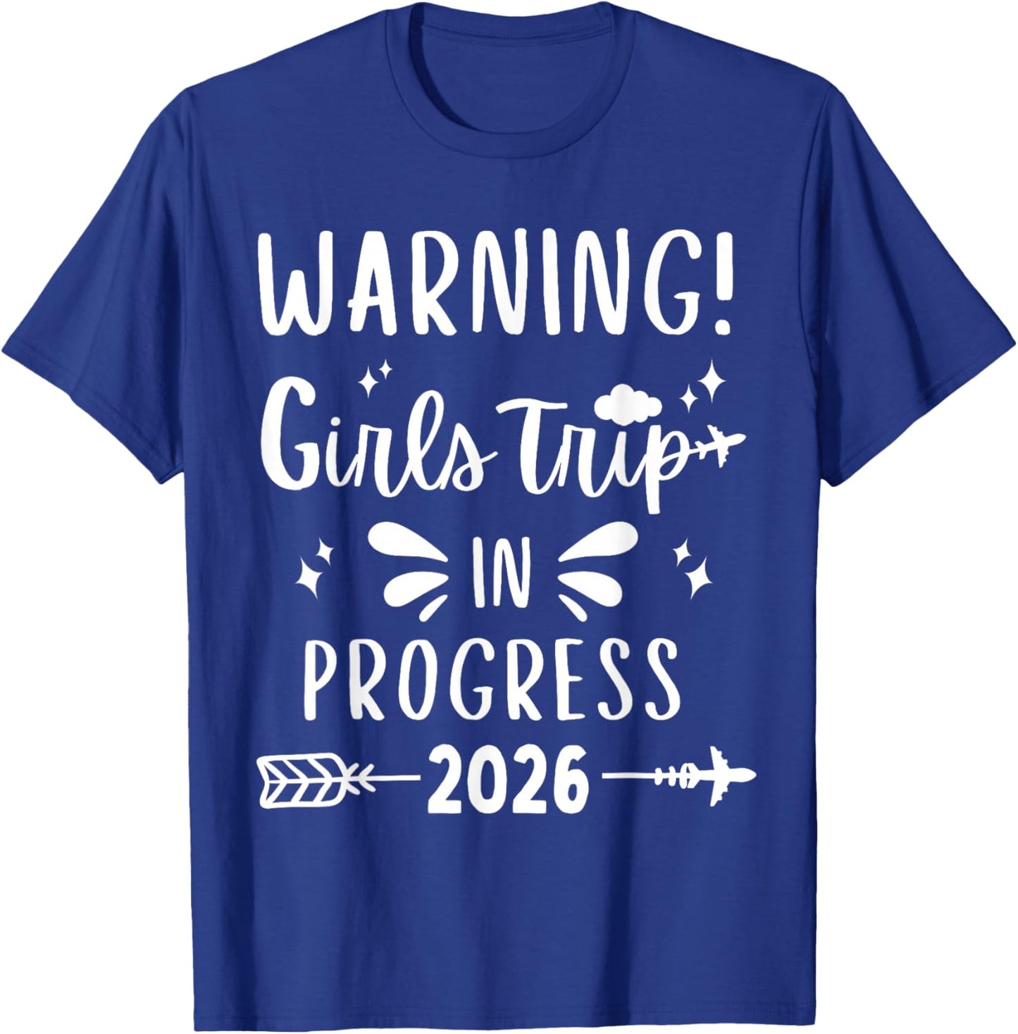 Warning Girls Trip in Progress 2026 Matching Vacation Squad T-Shirt - T-Shirt | Royal