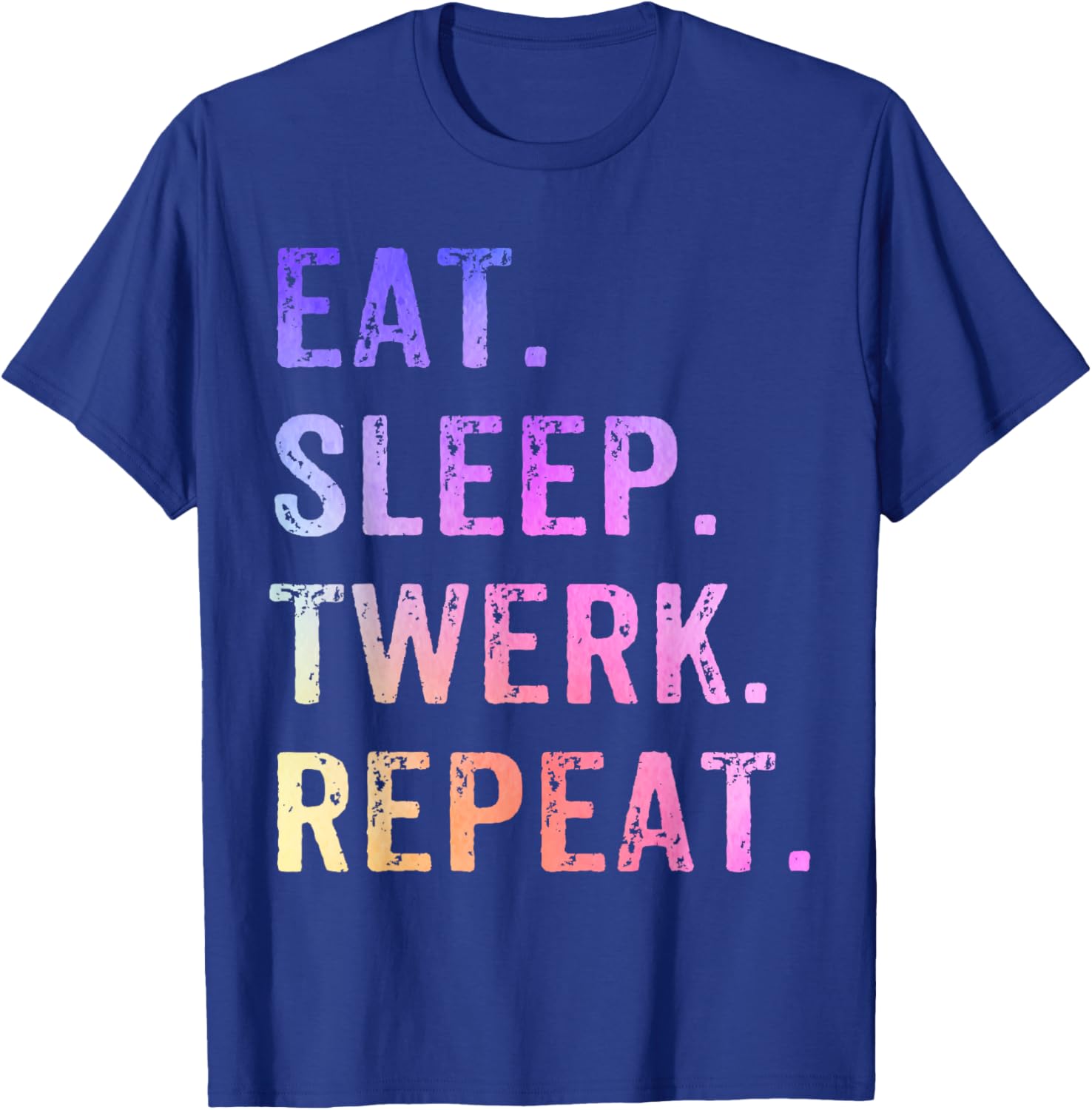 Eat Sleep Twerk Repeat Twerk Queen Twerking T-Shirt - T-Shirt | Royal