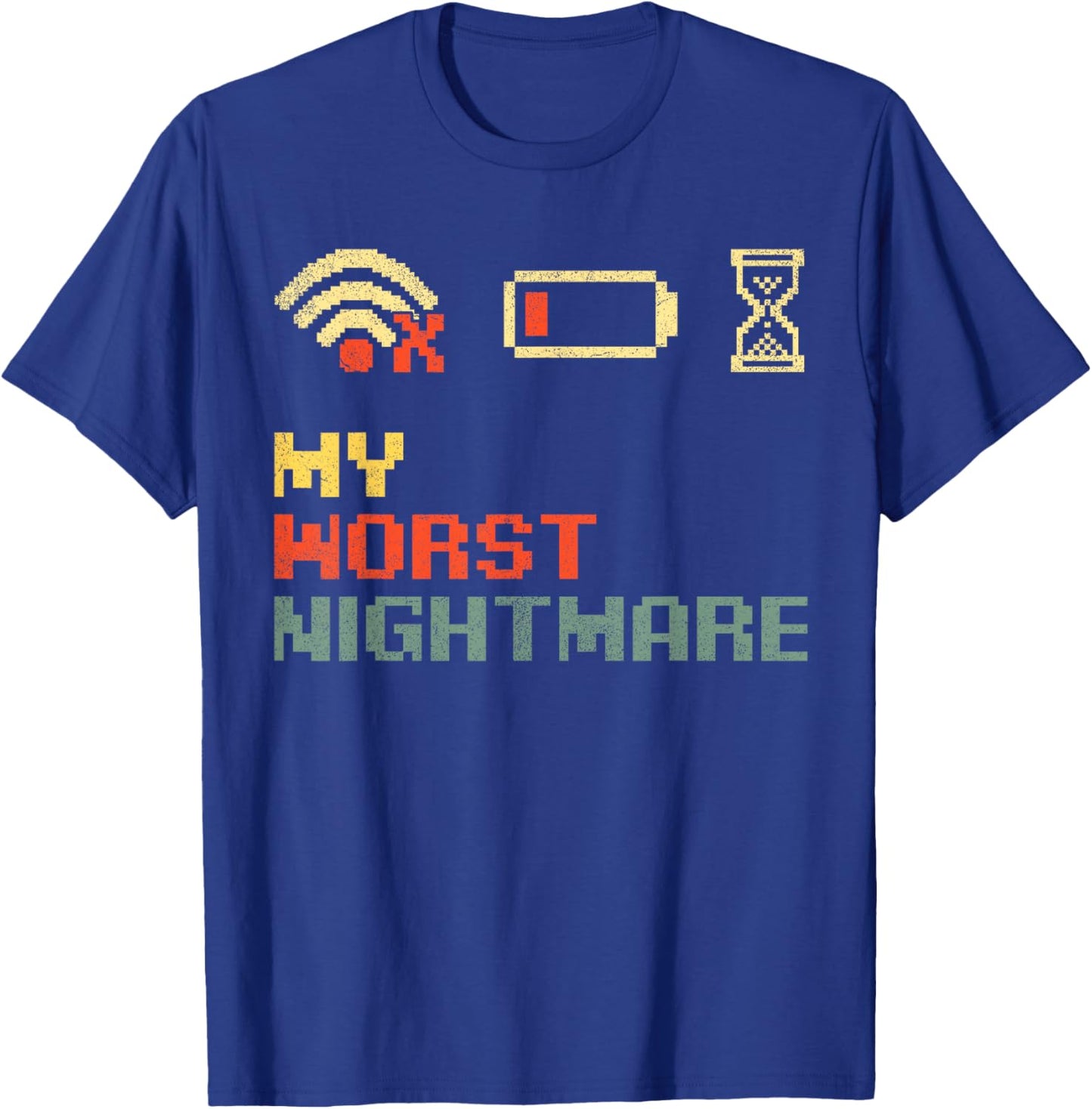Funny My Worst Nightmare Gifts, Gamer Humor T-Shirt - T-Shirt | Royal