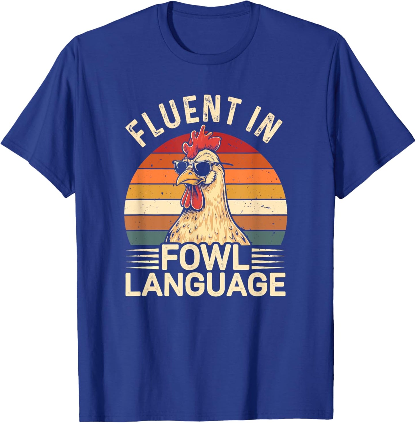 Fluent In Fowl Language Chicken T-Shirt - T-Shirt | Royal