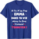 Name If You Don't Emma Funny Girl Funny First Name Emma T-Shirt - T-Shirt | Royal