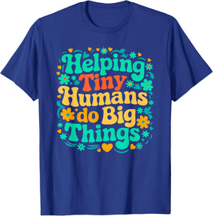 Helping Tiny Humans Do Big Things Sped Teacher apparel T-Shirt - T-Shirt | Royal