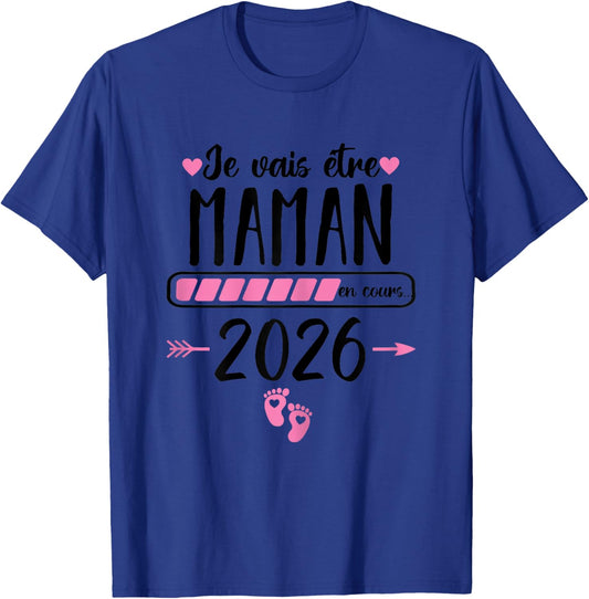 Je Vais être Maman 2026 Annonce Grossesse Cadeau T-Shirt - T-Shirt | Royal