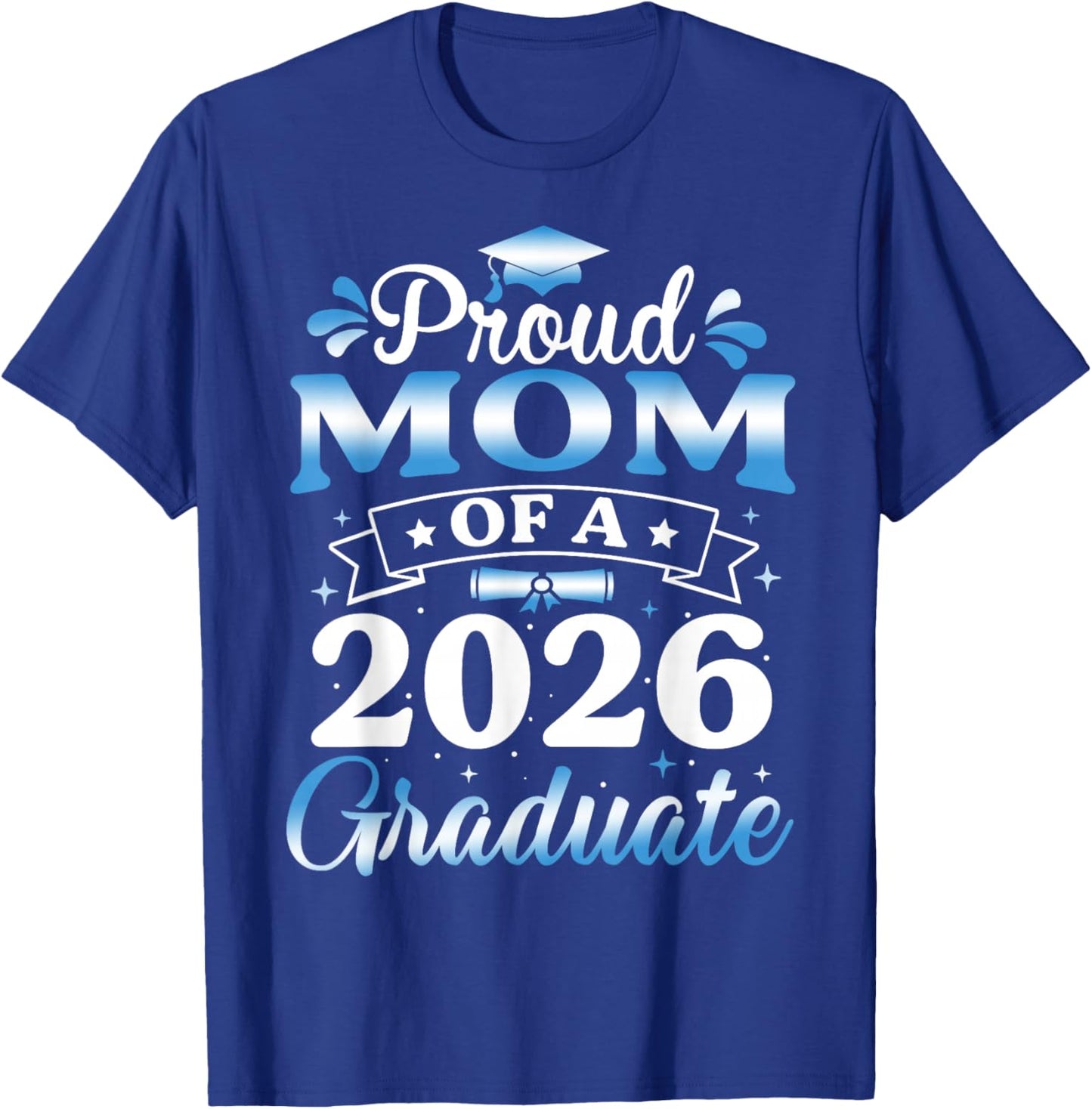 Proud Mom of A 2026 Graduate Senior Mom 2026 Graduation T-Shirt - T-Shirt | Royal