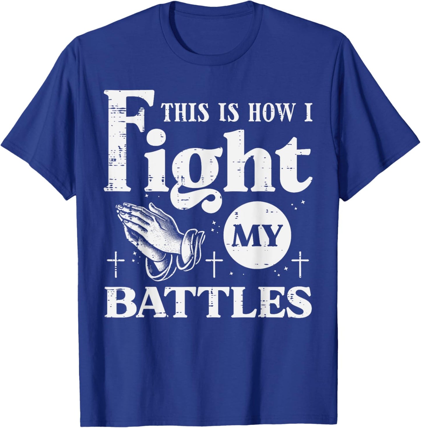 Pray This Is How I Fight My Battles Christian Women Men Kids T-Shirt - T-Shirt | Royal