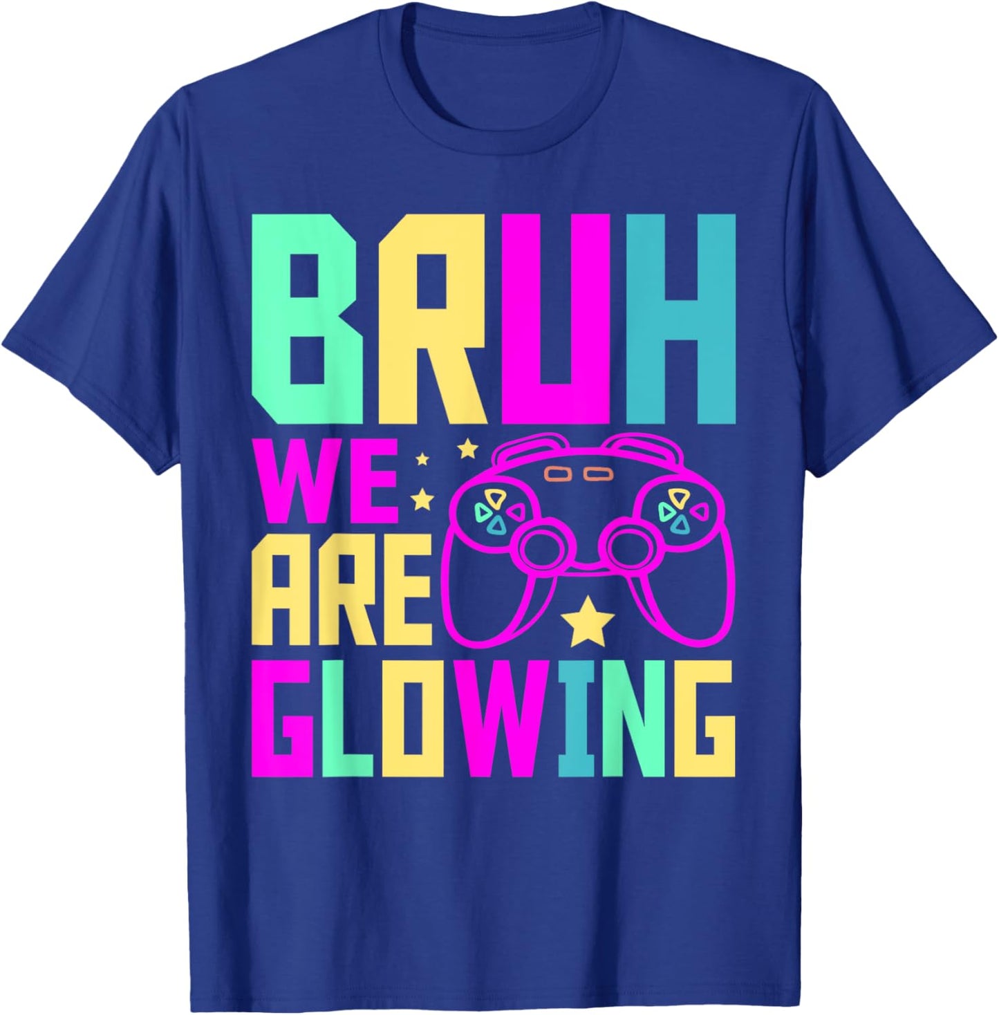 Bruh We Are Glowing Gamer Summer Vacation men women kids T-Shirt - T-Shirt | Royal