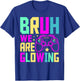 Bruh We Are Glowing Gamer Summer Vacation men women kids T-Shirt - T-Shirt | Royal