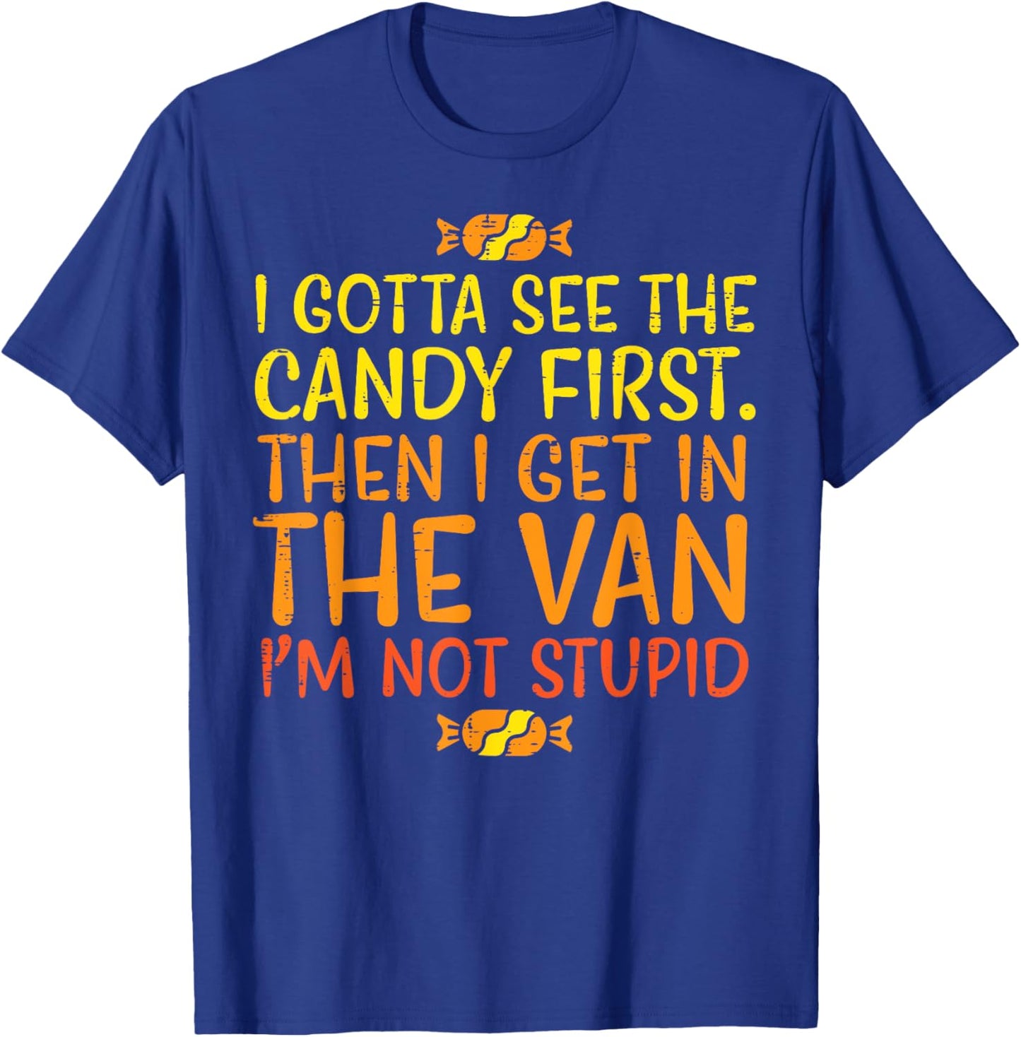Halloween Gotta See Candy First Van Funny Costume Women Men T-Shirt - T-Shirt | Royal