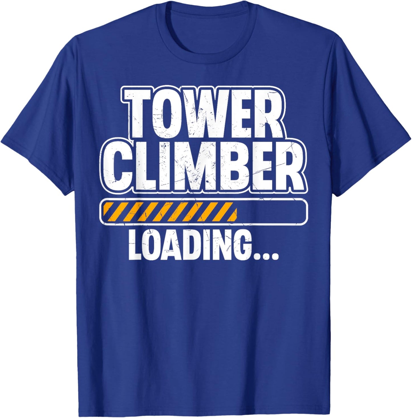 Tower Climber Loading - Future Tower Climber Climbing Gifts T-Shirt - T-Shirt | Royal