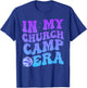 In My Church Camp Era Funny Groovy Summer Camping T-Shirt - T-Shirt | Royal