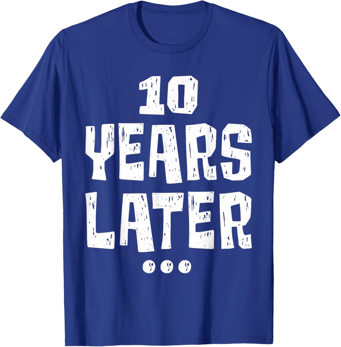 ten Years Later Funny 10 Year Old 10th Birthday Party T-Shirt - T-Shirt | Royal