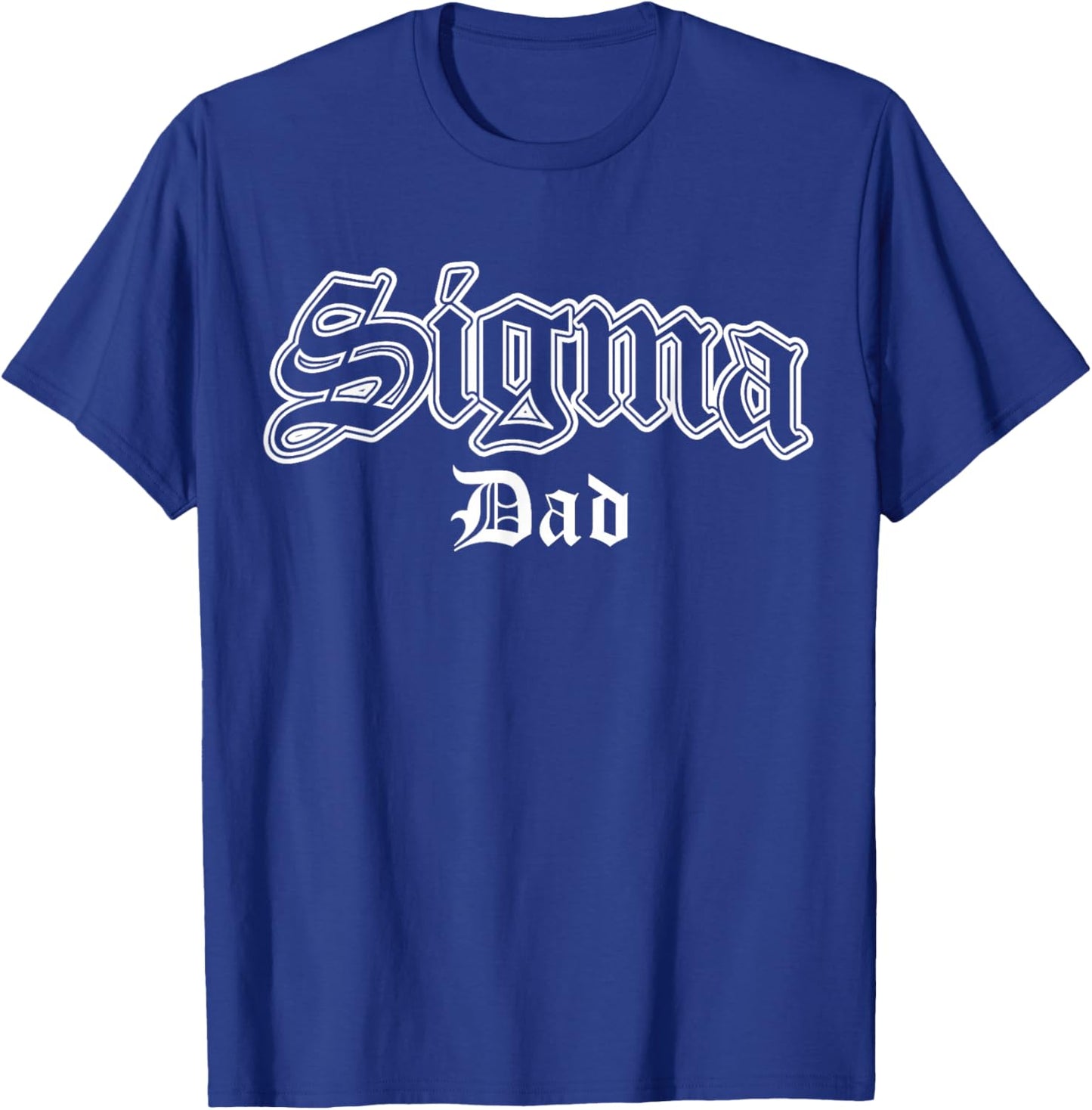 Sigma Dad Father T-Shirt - T-Shirt | Royal
