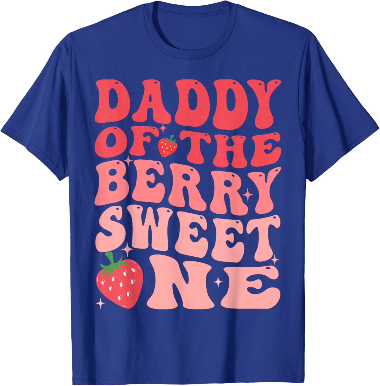 Daddy Of The Berry Sweet One 1st Birthday Strawberry T-Shirt - T-Shirt | Royal