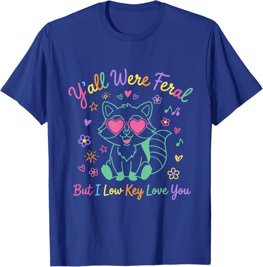 Y'all were Feral But I Low Key Love You Raccoon Cute Teacher T-Shirt - T-Shirt | Royal