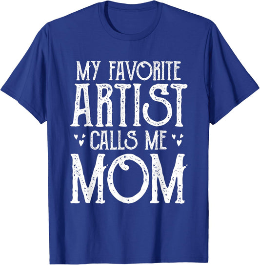 My Favorite Artist Call Me Mom Gifts For Artist Mother's Day T-Shirt - T-Shirt | Royal