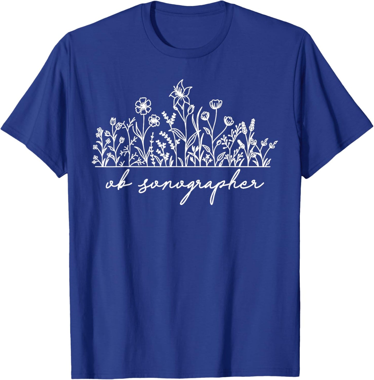 Wildflower OB Sonographer Sonography Ultrasound Tech Cardiac T-Shirt - T-Shirt | Royal