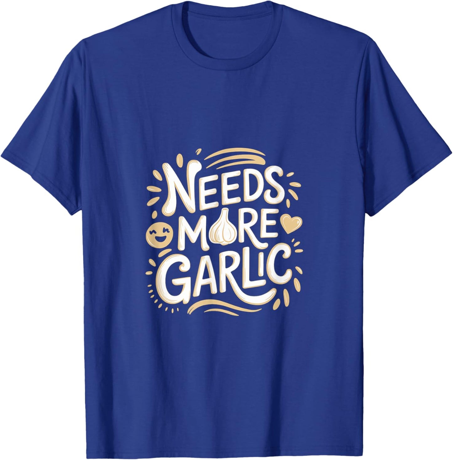 Needs More Garlic Kitchen Taste Chef T-Shirt - T-Shirt | Royal