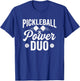Pickleball Power Duo Lustiger Pickleball-Partnerhumor T-Shirt - T-Shirt | Royal