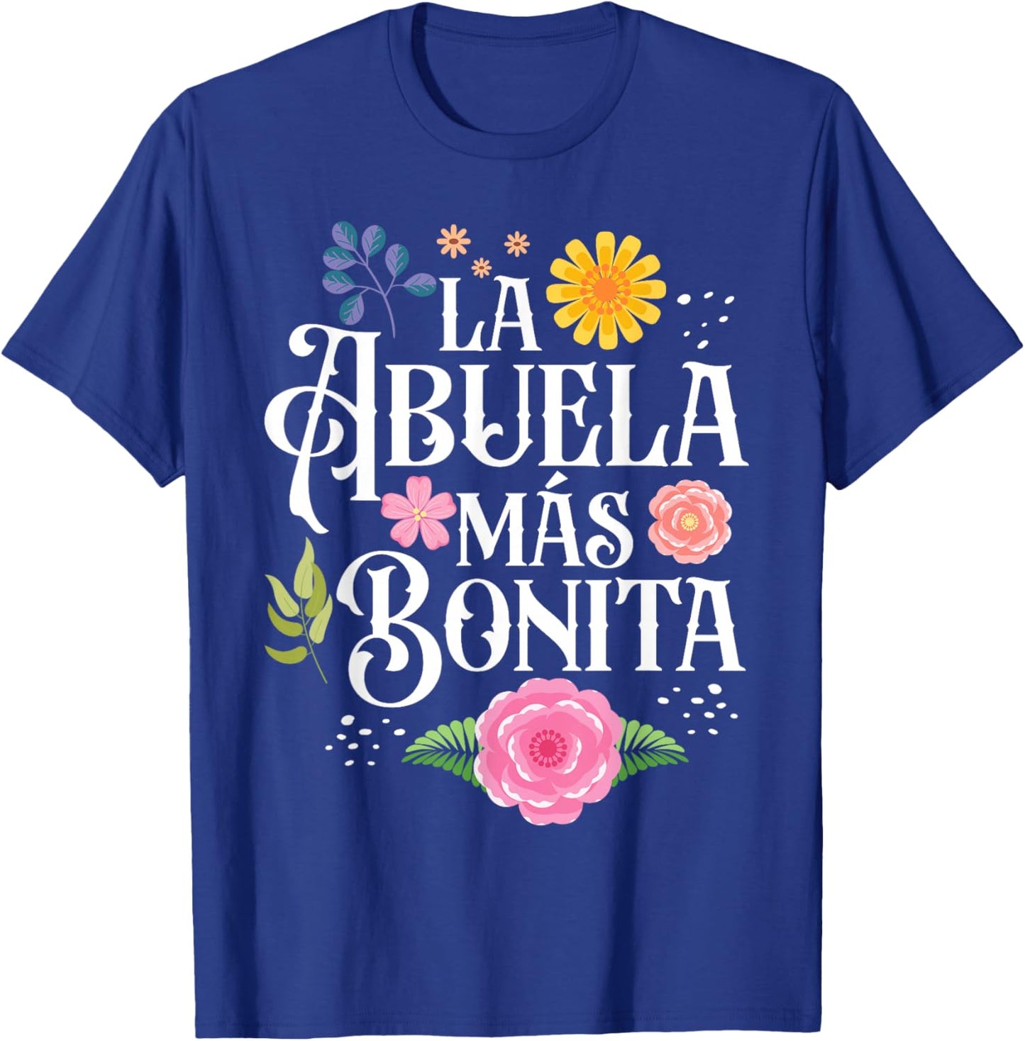 Mothers Day Grandma La Abuela Más Bonita Hispanic Grandma T-Shirt - T-Shirt | Royal