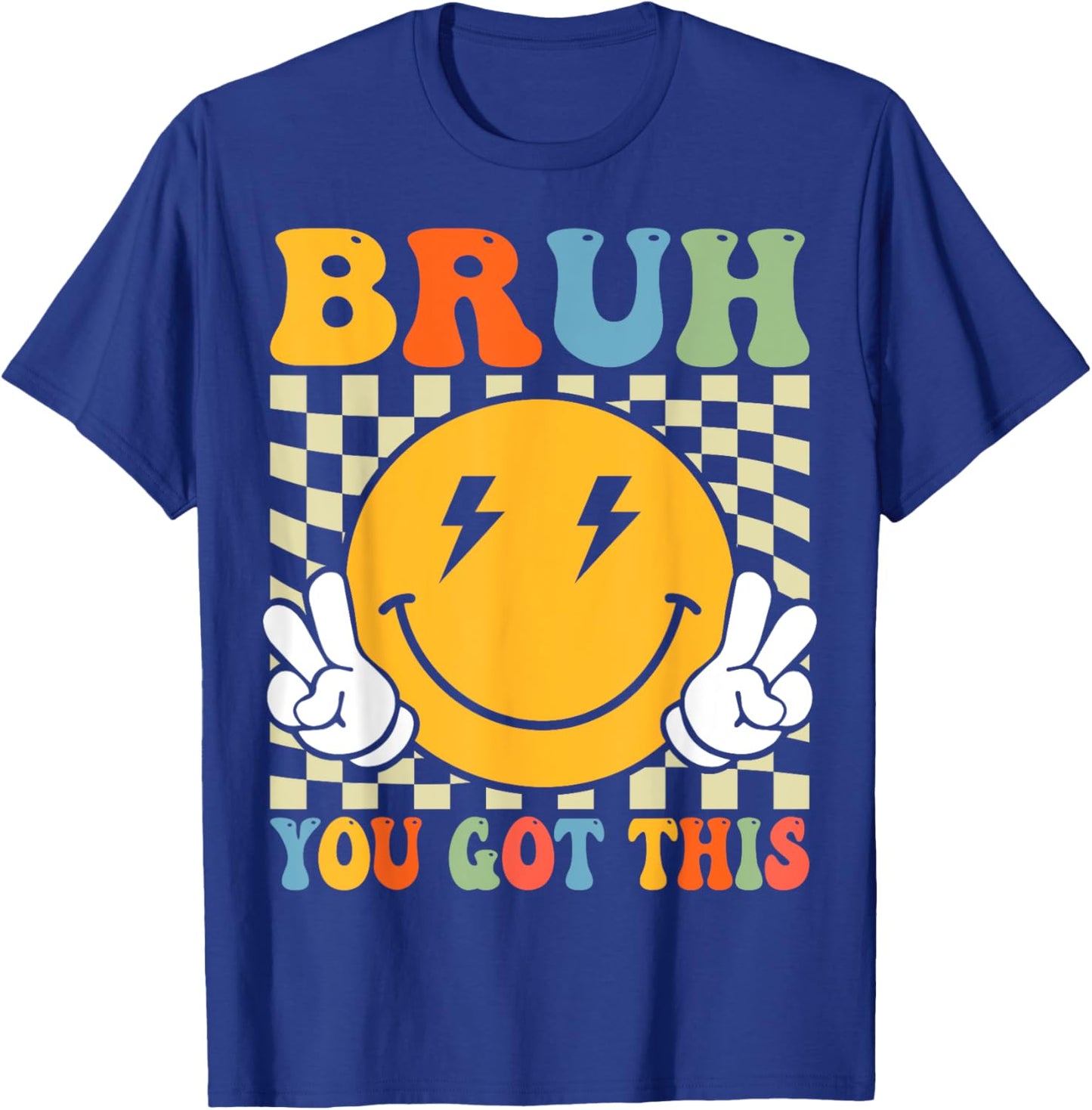 Groovy Bruh You Got This Motivational Testing Day Teacher T-Shirt - T-Shirt | Royal