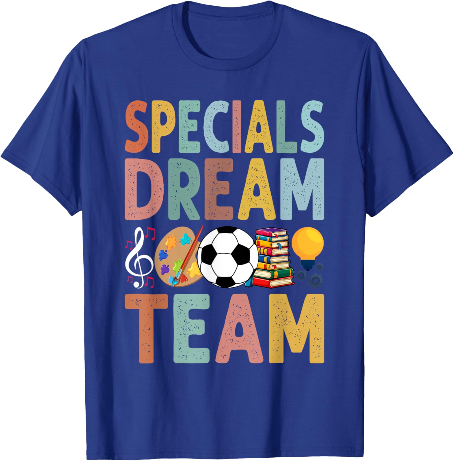 Specials Dream Team Teacher Back to School Art Music PE T-Shirt - T-Shirt | Royal