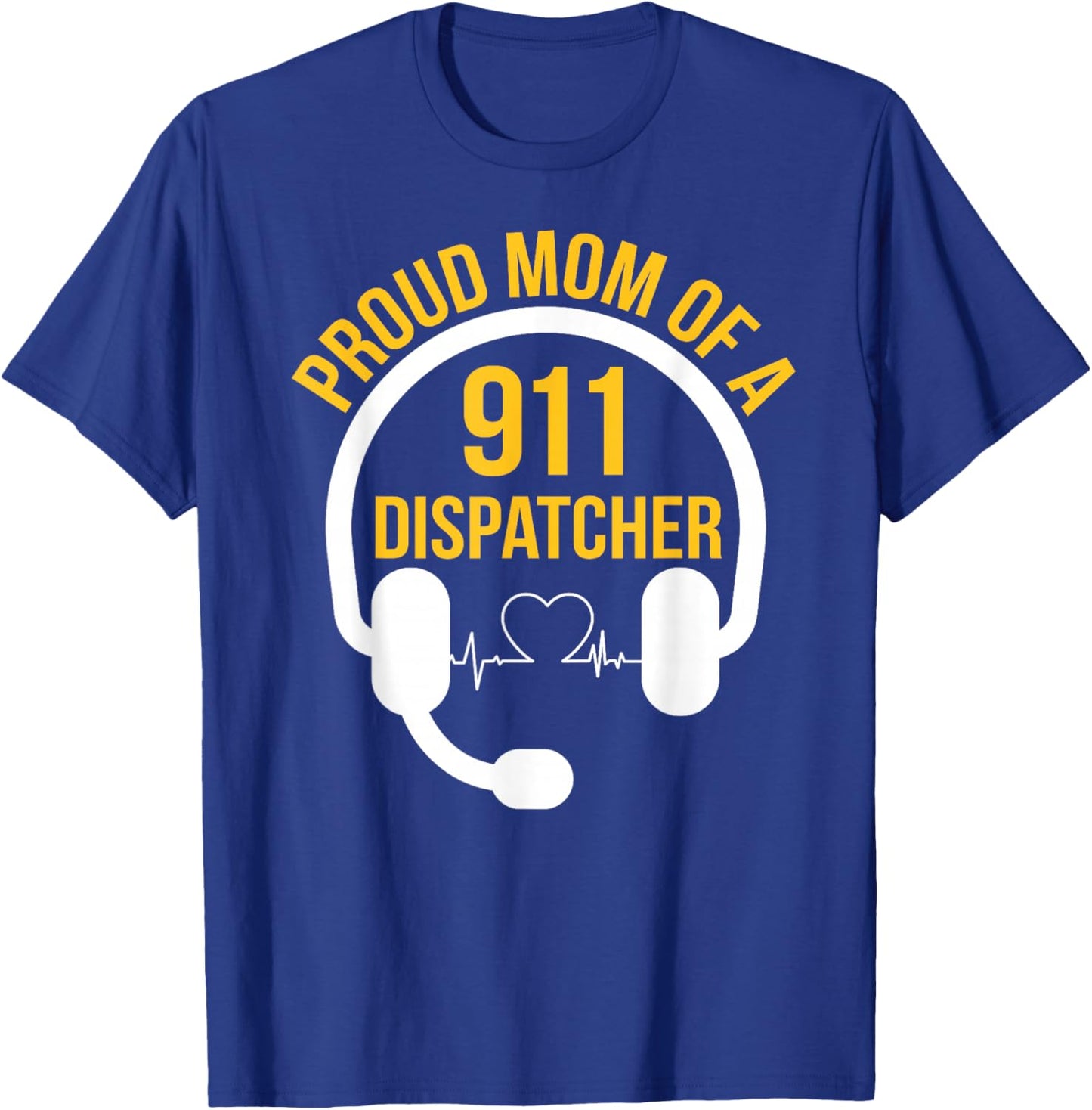 Mom of A 911 Dispatcher Mom Proud 911 Operator Mother T-Shirt - T-Shirt | Royal