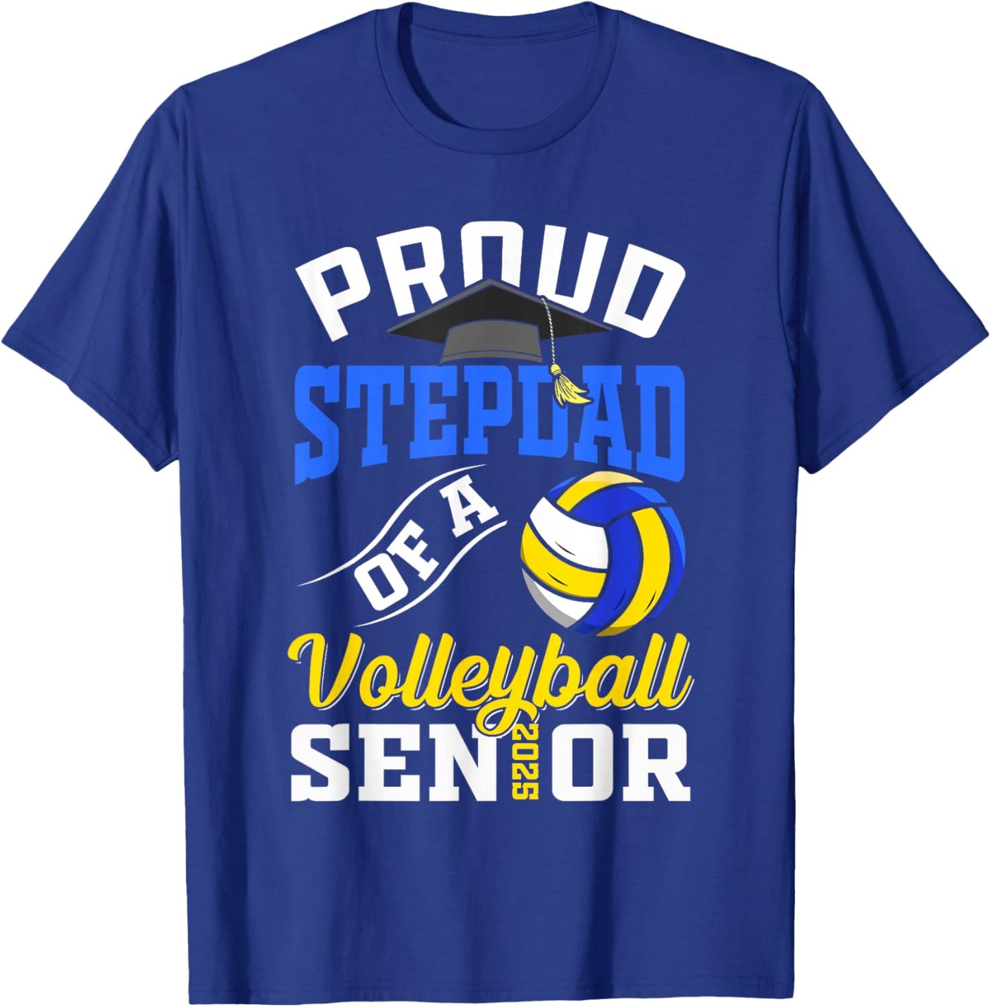Proud stepdad of a volleyball Senior class of 2025 graduate T-Shirt - T-Shirt | Royal