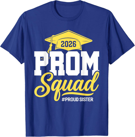 Prom Squad 2026 Proud Sister Prom Class of 2026 Graduation T-Shirt - T-Shirt | Royal