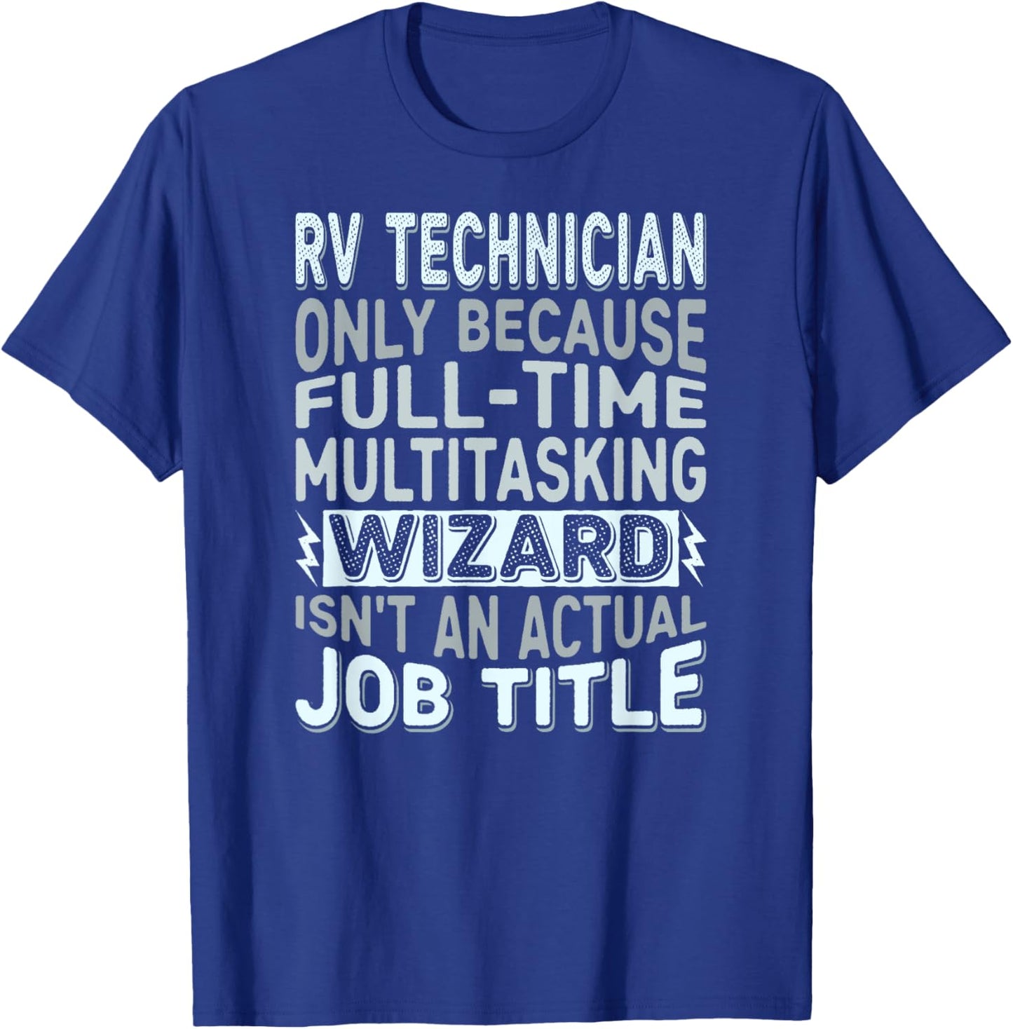 Wizard Job Title Quote - Funny RV Technician T-Shirt - T-Shirt | Royal