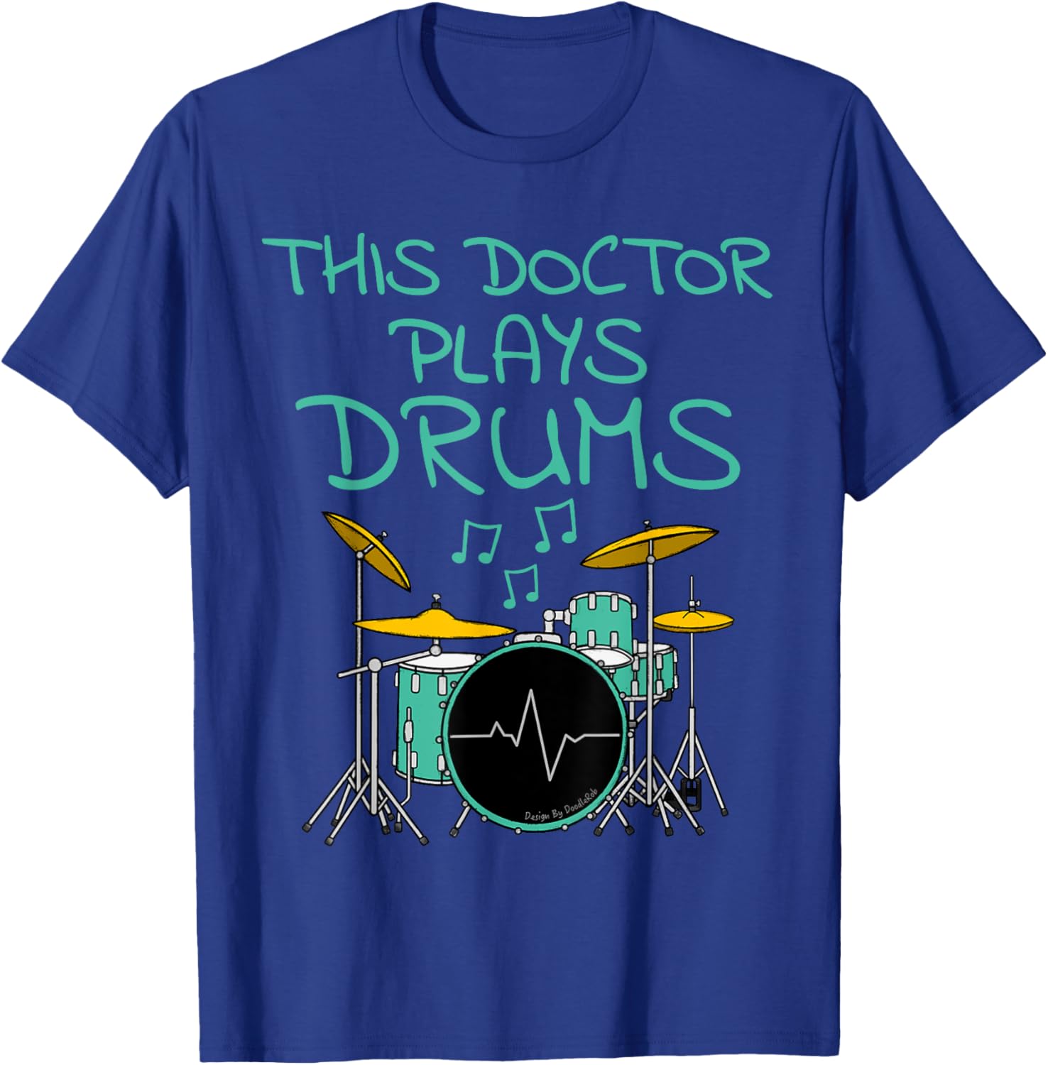 This Doctor Plays Drums, Drum Kit Drummer Musician T-Shirt - T-Shirt | Royal