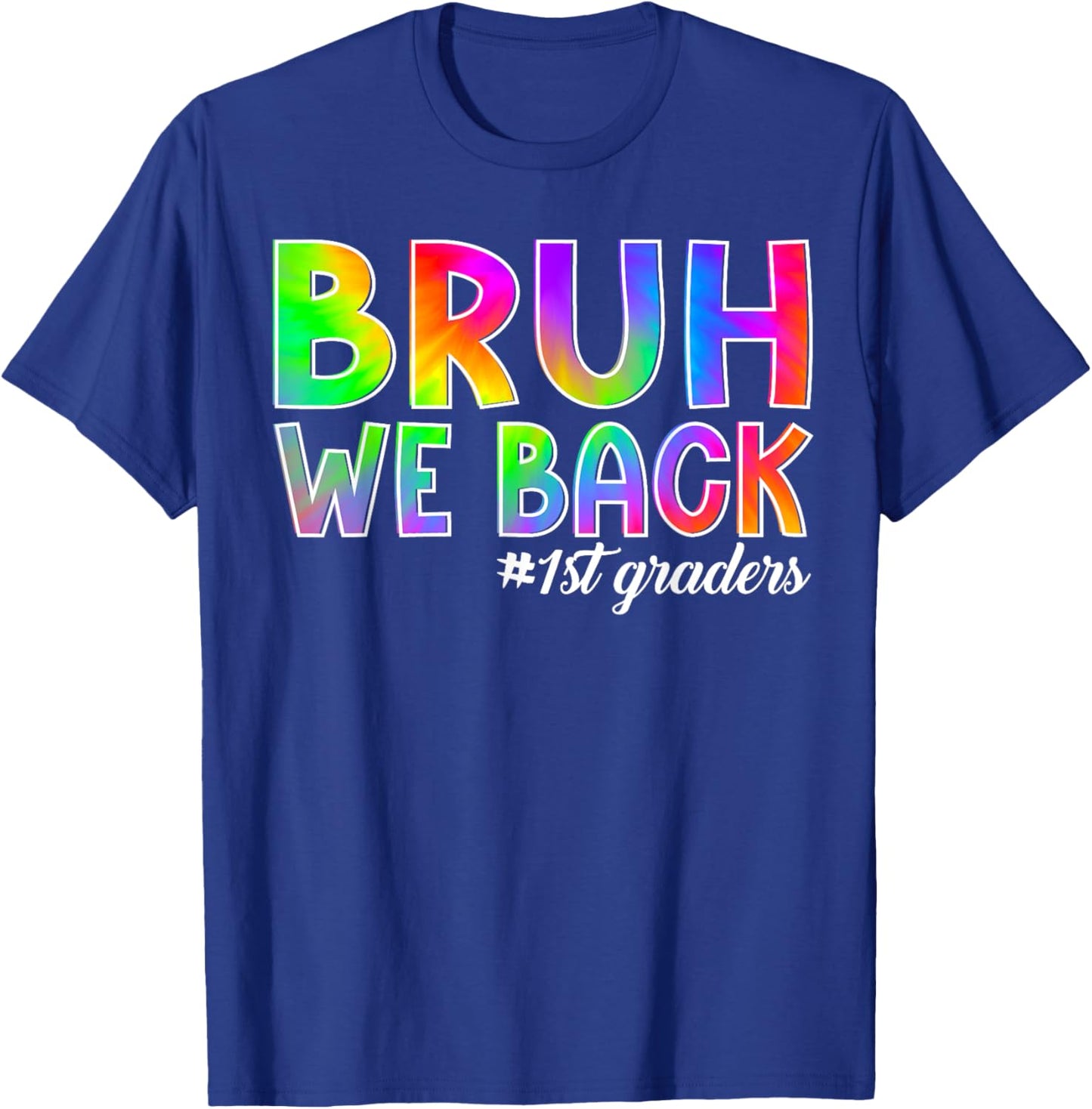 Bruh We Back 1st Graders Back to School First Grade T-Shirt - T-Shirt | Royal