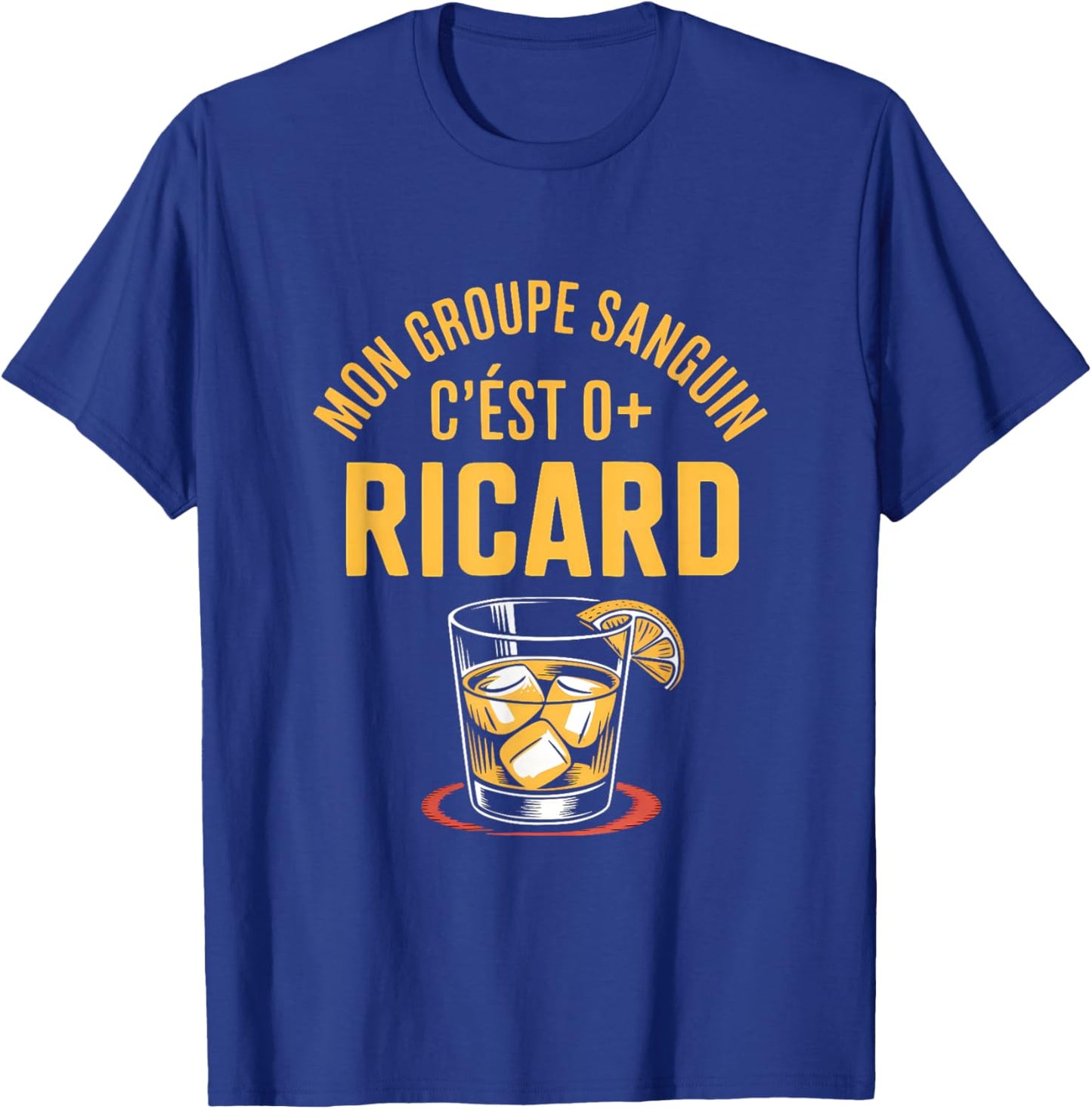 Mon Groupe Sanguin C'est Ricard T-Shirt - T-Shirt | Royal