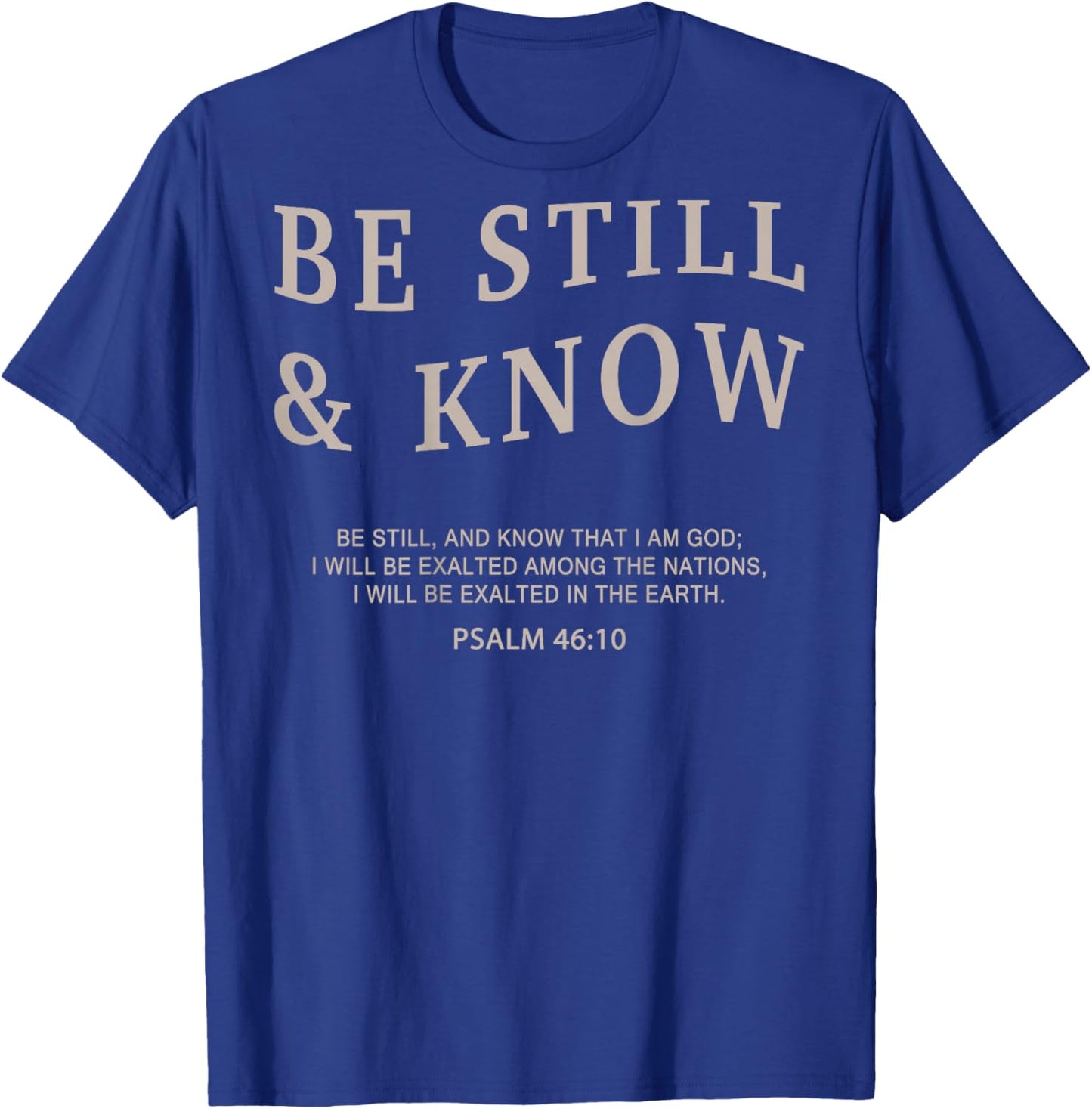 Men Be Still & Know Christian Teen Girl Women Jesus God T-Shirt - T-Shirt | Royal