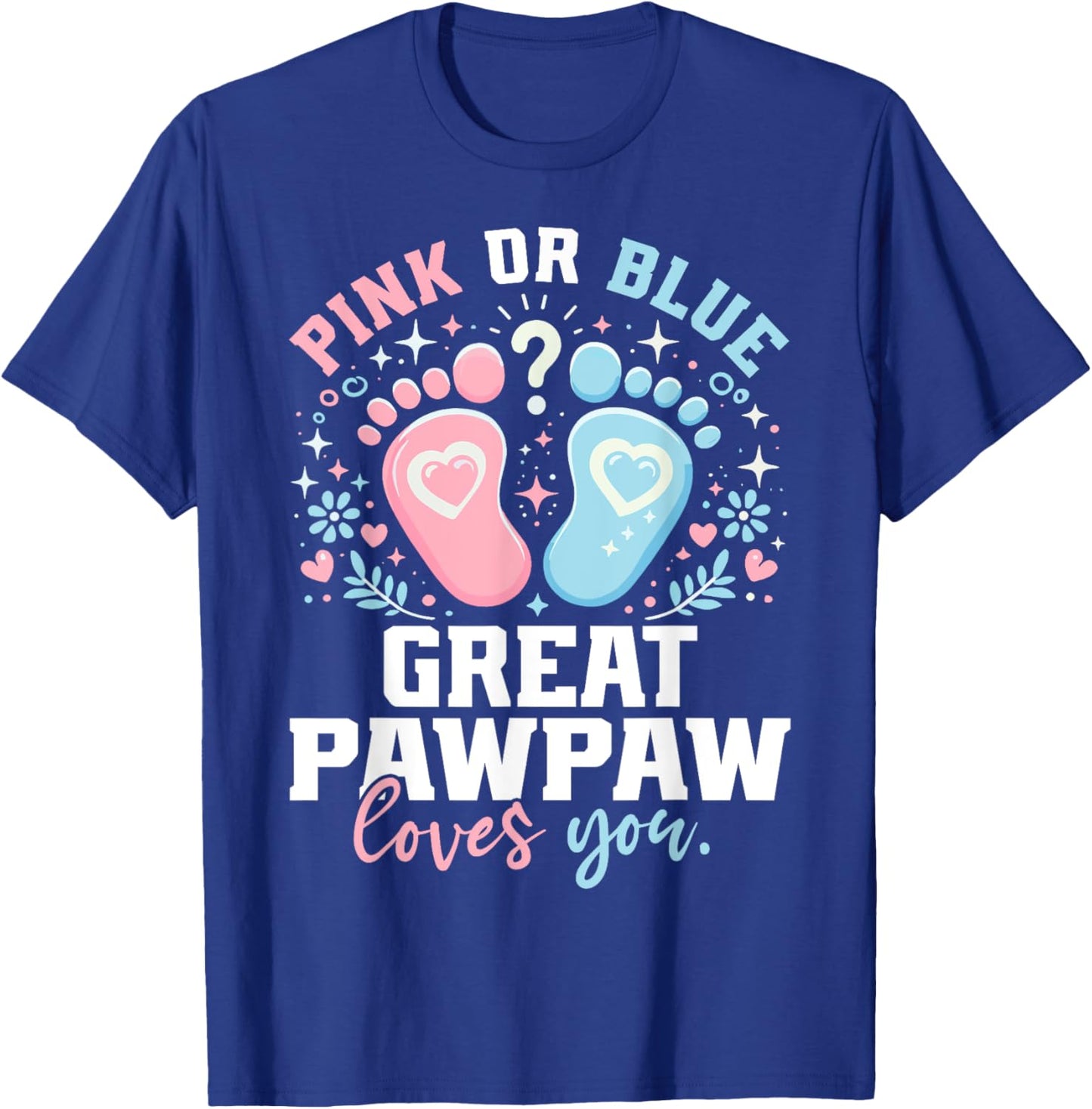 Pink or Blue Great Pawpaw Footprints Gender Reveal T-Shirt - T-Shirt | Royal