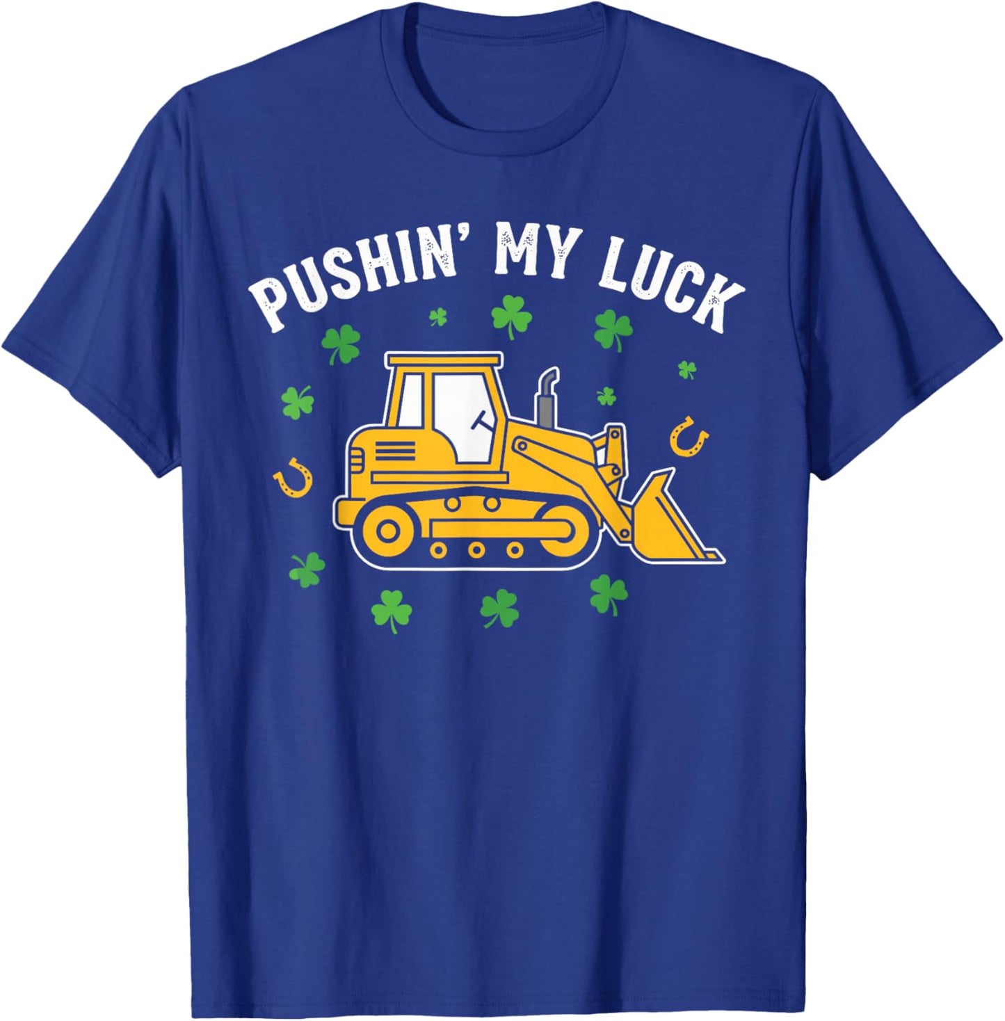 Pushin My Luck St Patricks Day Toddler Shirt, Boy Digger T-Shirt - T-Shirt | Royal