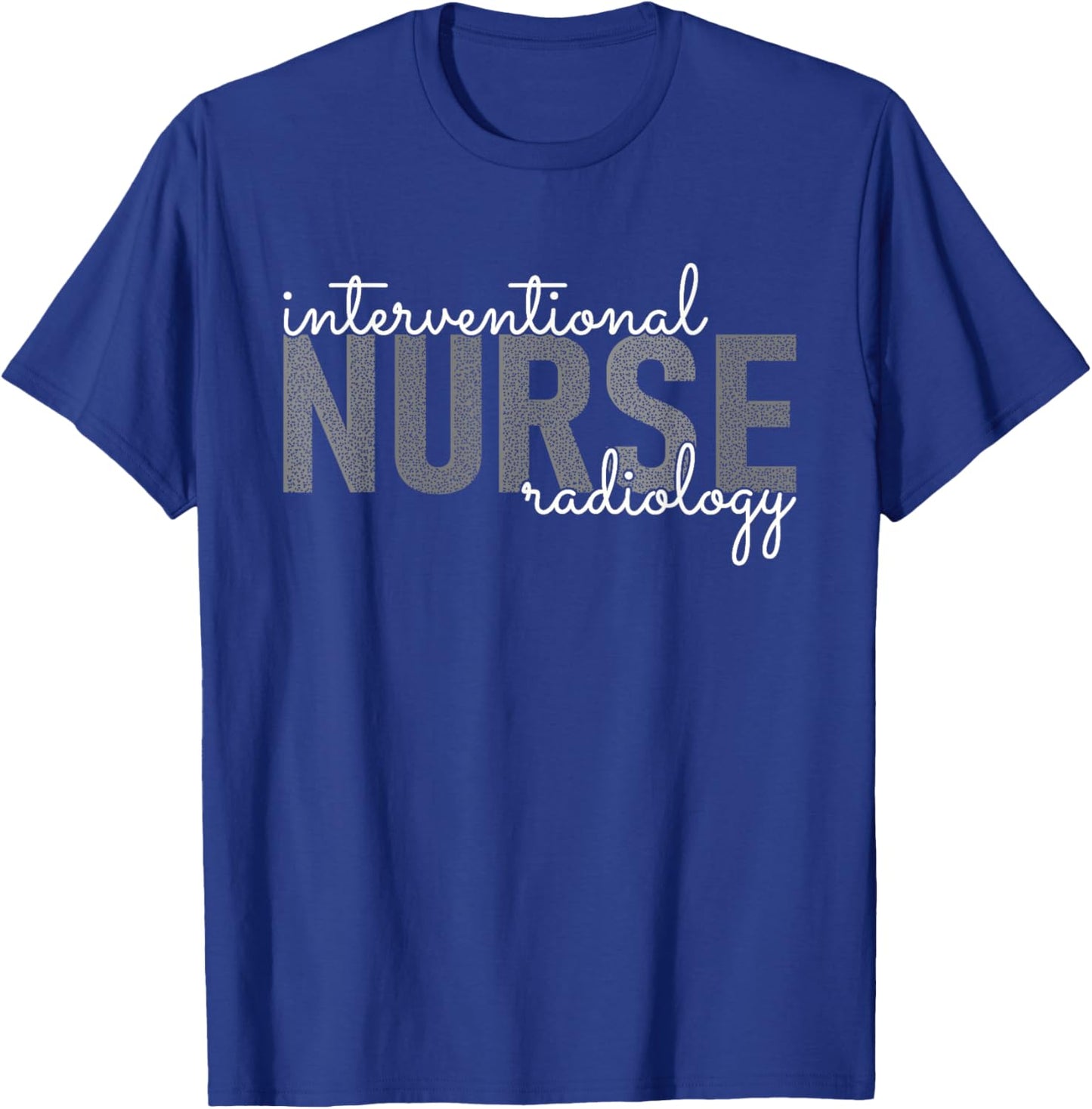 Interventional Radiology Nurse Practitioner IR Nursing T-Shirt - T-Shirt | Royal