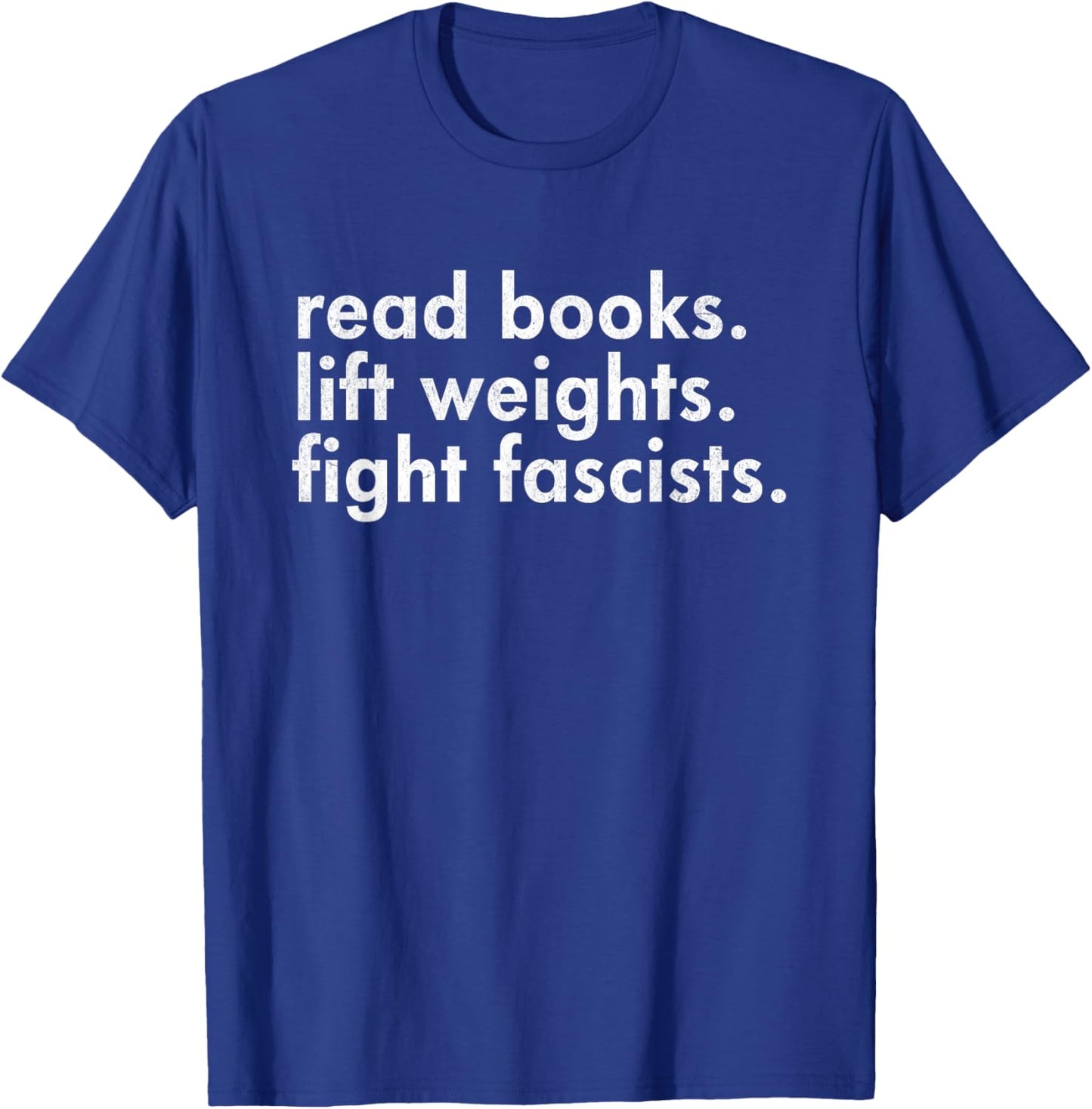 Reading Books Weights Lifting Fight Fascists Reading Activism Meme T-Shirt - T-Shirt | Royal