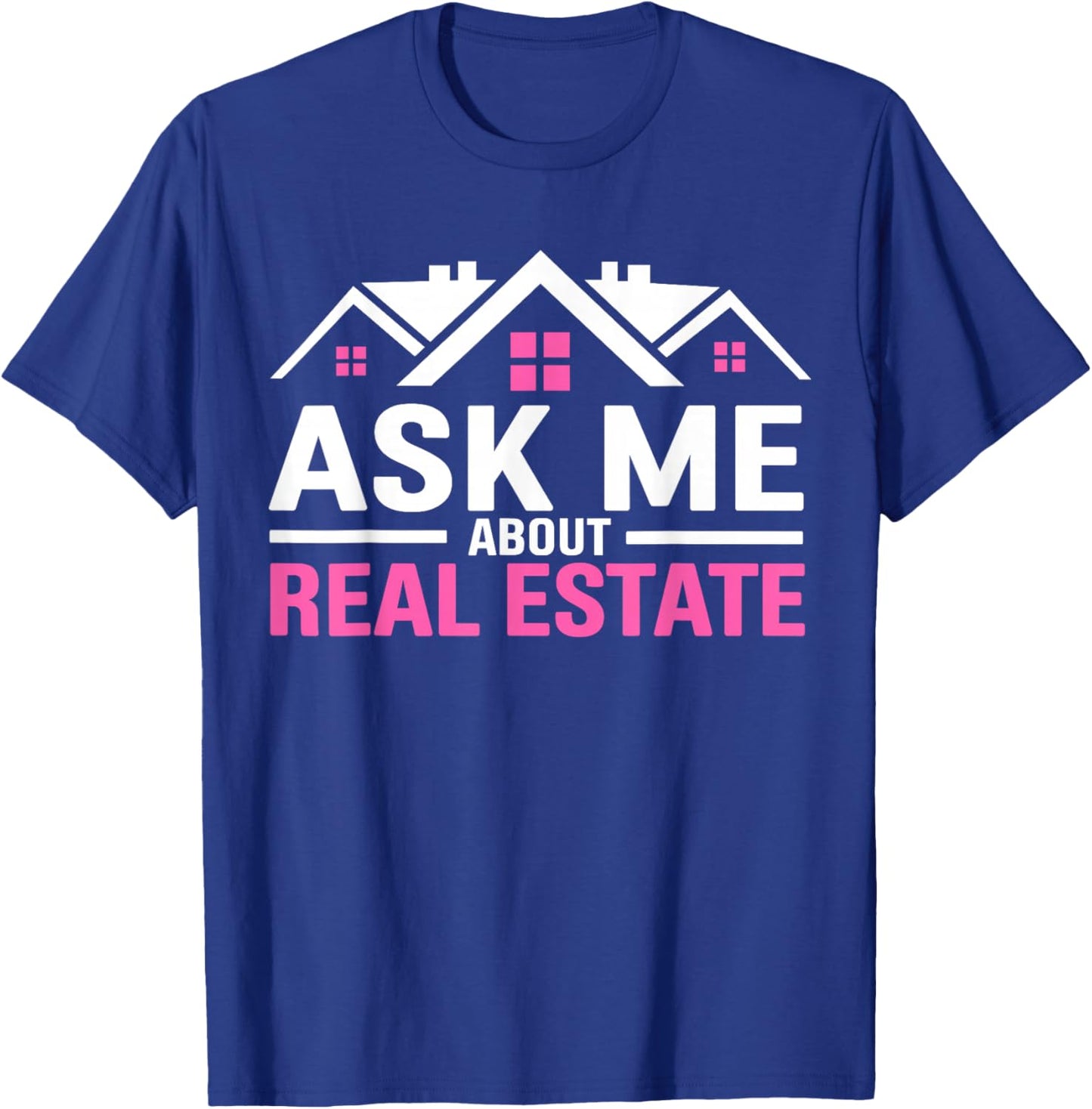 Realtor Ask Me About Real Estate Women Realtor T-Shirt - T-Shirt | Royal