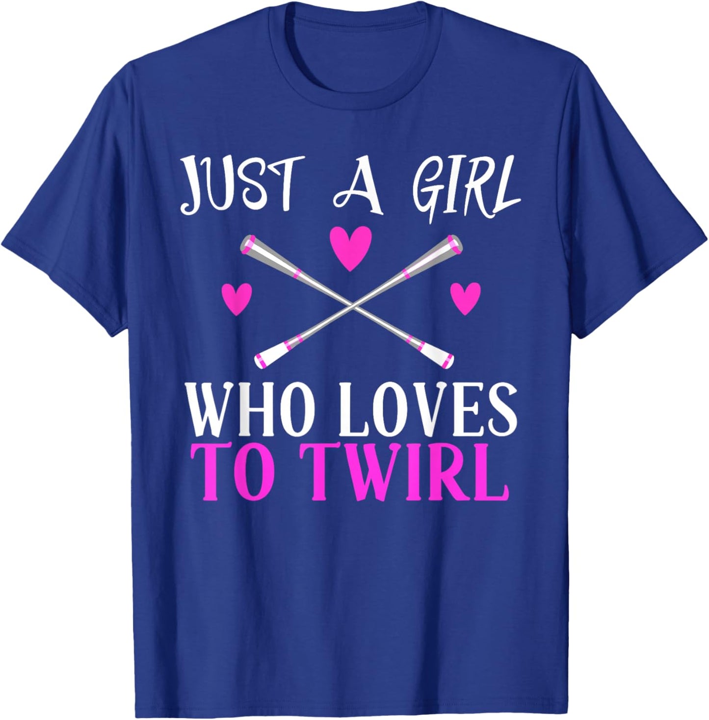 Just a Girl Who Loves to Twirl Baton Twirling Majorette T-Shirt - T-Shirt | Royal