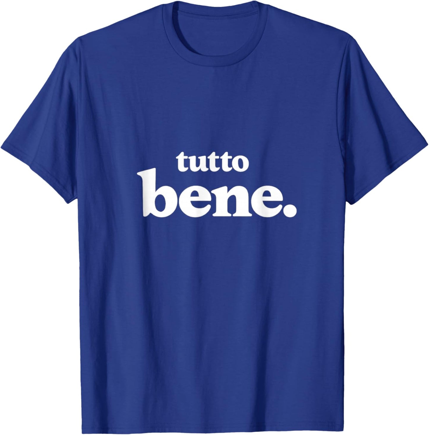 Tutto Bene - Italien Positive Vibes & Lifestyle Design T-Shirt - T-Shirt | Royal
