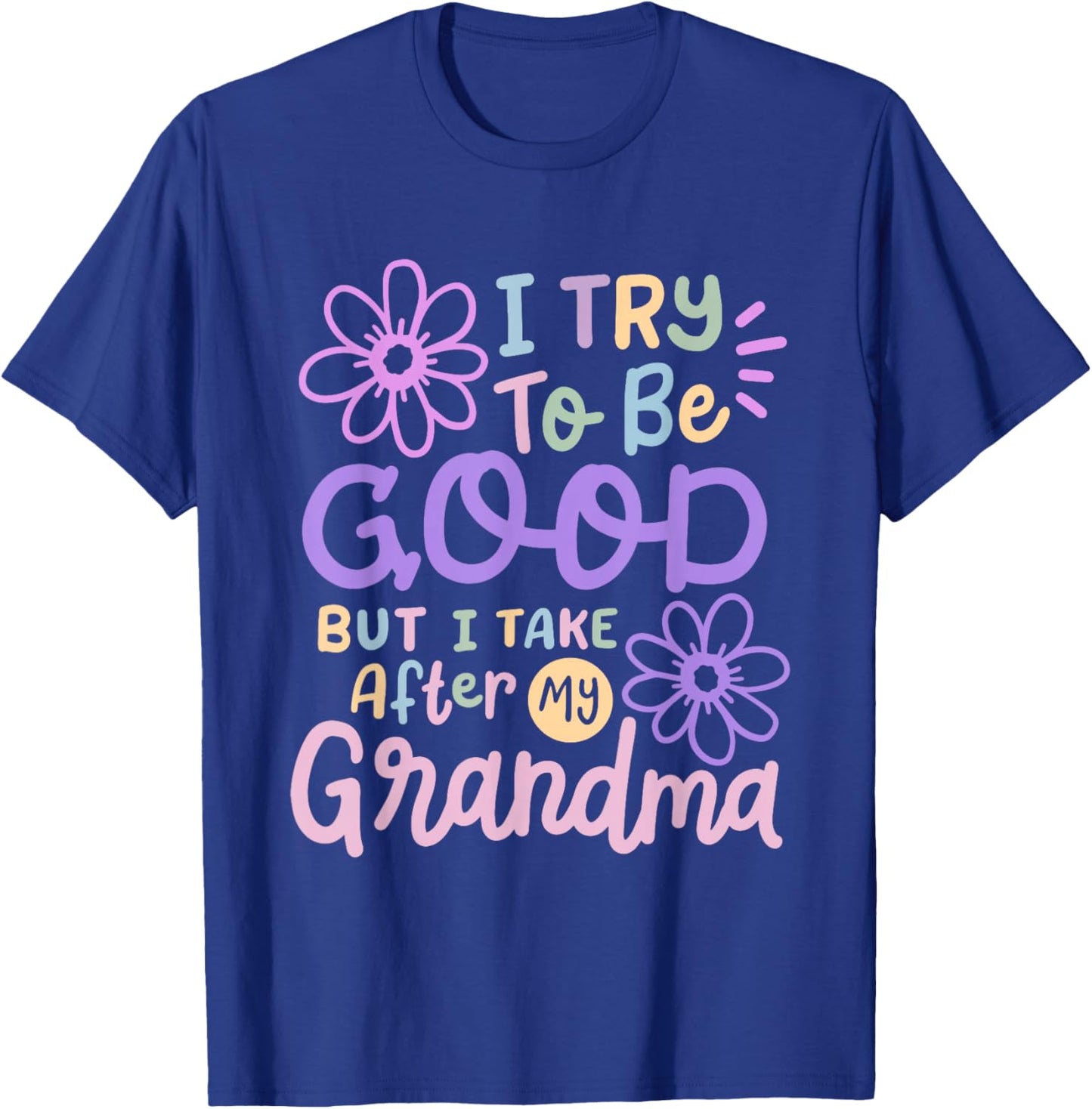 I Try To Be Good But I Take After My Grandma Toddler Kids T-Shirt - T-Shirt | Royal
