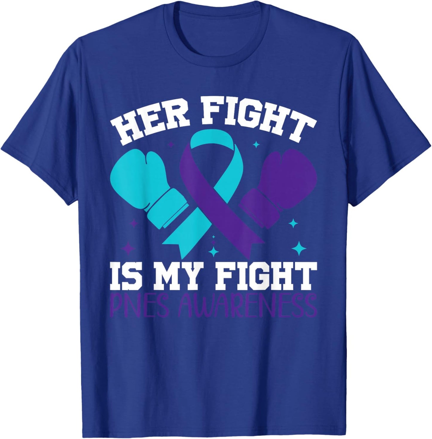 Warrior Psychogenic Nonepileptic Seizures Aware PNES Awareness Her Fight Is My Fight -Adult Classic Fit Black Small Round Collar Short Sleeve T-Shirt - T-Shirt | Royal