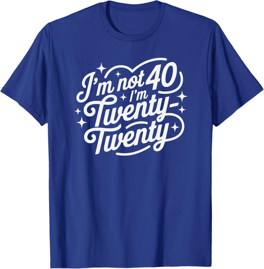 I'm Not Forty I'm Twenty Twenty Funny 40th Birthday Vintage Haut de Gamme T-Shirt - T-Shirt | Royal