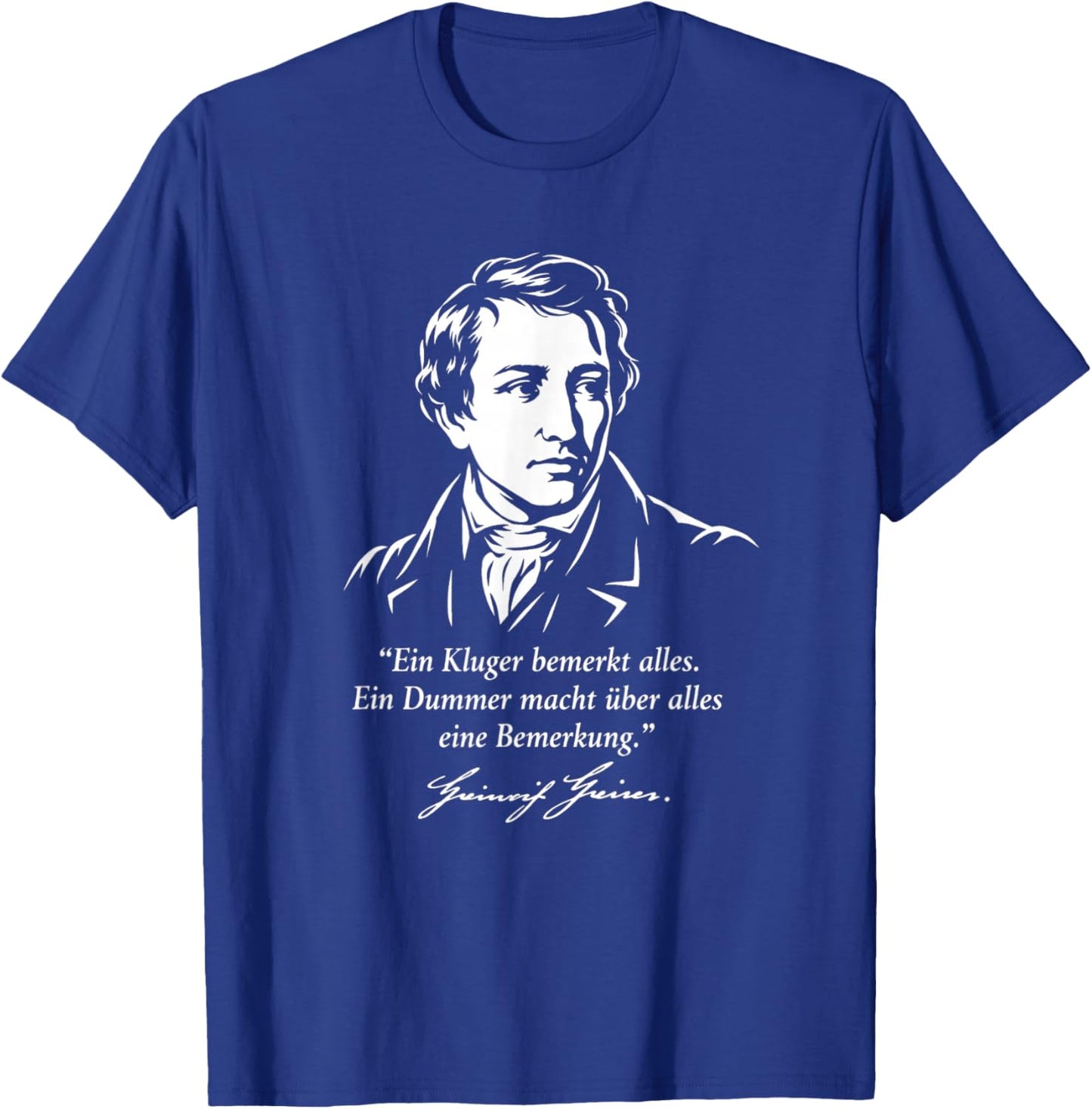 Heinrich Heine Zitat EIN Kluger bemerkt Alles T-Shirt - T-Shirt | Royal