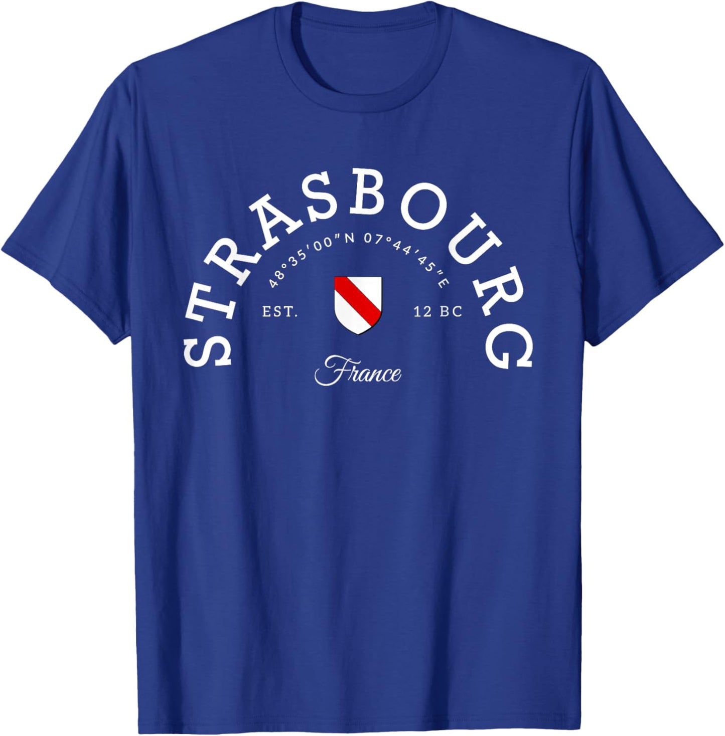 Strasbourg France Souvenir Strasbourg gift Travel To France T-Shirt - T-Shirt | Royal